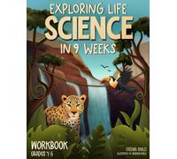 Exploring Science in 9 Weeks: Daily Science Workbook for Kids in Grades 4-5 to Master the Subject and Ace the Class, Weekly Life Science Topics, Classroom & Homeschool Science Activities