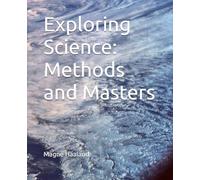 Exploring Science: Methods and Masters