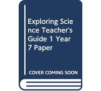 Exploring Science Teacher's Guide 1 Year 7 Paper