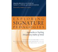 Exploring Signature Pedagogies: Approaches to Teaching Disciplinary Habits of Mind