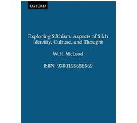 Exploring Sikhism: Aspects of Sikh Identity, Culture, and Thought