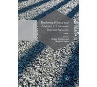 Exploring Silence and Absence in Discourse : Empirical Approaches