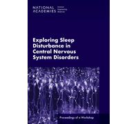 Exploring Sleep Disturbance in Central Nervous System Disorders : Proceedings of a Workshop