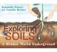 Exploring Soils: A Hidden World Underground