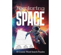 Exploring Space - 55 Cosmic Word Search Puzzles: 55 Word Search Puzzles for Space Explorers | Grow your astronomy knowledge | Learn new words | Relax ... 55 Puzzles | Ideal for holiday and free time