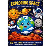 Exploring Space: A Solar System Coloring Book for Kids Ages 6-12: 50 Bold & Easy Planet, Rocket, and Astronaut Illustrations with Fun Space Facts | ... Book for Boys and Girls ("Wonder Books")