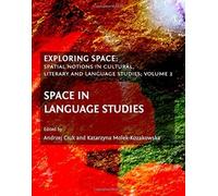 Exploring Space : Spatial Notions in Cultural, Literary and Language Studies; Volume 2