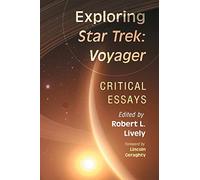 Exploring Star Trek: Voyager: Critical Essays