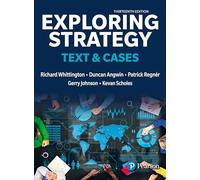 Exploring Strategy, Text & Cases: (13th edition)