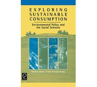 Exploring Sustainable Consumption: Environmental Policy and the Social Sciences