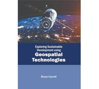 Exploring Sustainable Development Using Geospatial Technologies