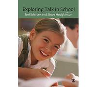 Exploring Talk in School: Inspired By The Work Of Douglas Barnes