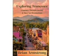 Exploring Tennessee: A Journey Through History & Must-See Destinations