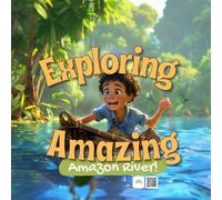 Exploring the Amazing Amazon River! (STEAM Learning)
