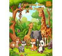 Exploring the Amazon Jungle: Discover Wild Animals in a Coloring Adventure (Coloring books and activities with baby animals from the Amazon jungle)