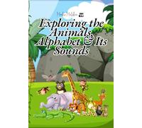 Exploring the Animals, Alphabet & Its Sounds: Early Learners Book
