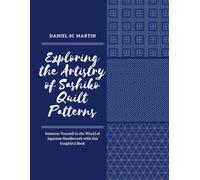 Exploring the Artistry of Sashiko Quilt Patterns: Immerse Yourself in the World of Japanese Needlework with this Insightful Book