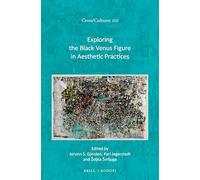 Exploring the Black Venus Figure in Aesthetic Practices: 210 (Cross/Cultures)