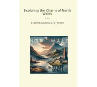 Exploring the Charm of North Wales (Classic Bundles)