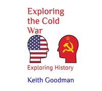 Exploring the Cold War: Exploring History