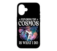 Exploring The Cosmos Is What I Do Astronomy Space Science Case for iPhone 16