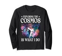Exploring The Cosmos is What I Do Astronomy Space Science Long Sleeve T-Shirt