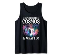 Exploring The Cosmos is What I Do Astronomy Space Science Tank Top
