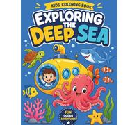Exploring the Deep Sea: Ocean Coloring Book for Kids Ages 3-8: 40 Unique Sea Life Illustrations with Single-Sided Pages to Prevent Bleed-Through