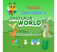 Exploring the Dinosaur World Coloring Book: Learning about Dinosaurs while having Fun!