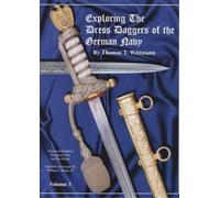 Exploring the Dress Daggers of the German Navy by Thomas T. Wittmann (1999-05-03)