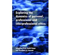 Exploring the Dynamics of Personal, Professional and Interprofessional Ethics