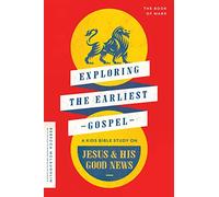 Exploring the Earliest Gospel: A Kids Bible Study on Jesus and His Good News