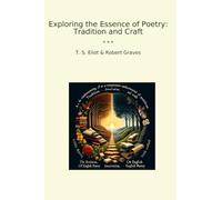 Exploring the Essence of Poetry: Tradition and Craft (Classic Books)