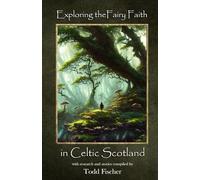 Exploring the Fairy Faith in Celtic Scotland (Institutional Metatomics)