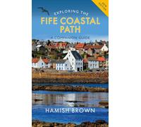 Exploring the Fife Coastal Path : A Companion Guide