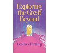 [Exploring the Great Beyond] (By: Geoffrey A. Farthing) [published: December, 1978]