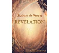 Exploring The Heart of Revelation