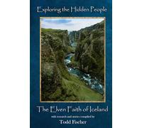 Exploring the Hidden People: The Elven Faith of Iceland