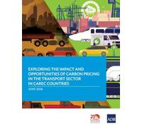 Exploring the Impact and Opportunities of Carbon Pricing in the Transport Sector in CAREC Countries