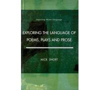 Exploring the Language of Poems, Plays and Prose