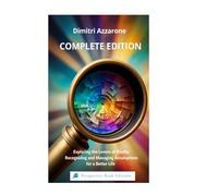 Exploring the Lenses of Reality: Recognizing and Managing Assumptions for a Better Life COMPLETE EDITION