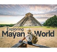 Exploring the Mayan World