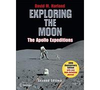 Exploring the Moon: The Apollo Expeditions (Springer Praxis Books)