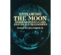 Exploring the Moon Through Binoculars and Small Telescopes