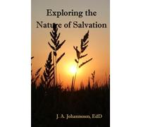 Exploring the Nature of Salvation