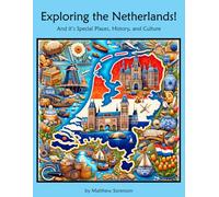 Exploring the Netherlands Workbook For Curious Kids: A Fun, Interactive Guide to the Netherlands's Special Places, Culture, and History! (Exploring the World for Curious Kids)