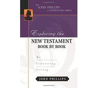 Exploring the New Testament Book by Book - An Expository Survey (John Phillips Commentary)