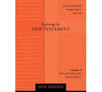 Exploring the New Testament: Letters and Revelation Volume 2 (New Edition): v. 2