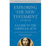 Exploring the New Testament, Volume 1: A Guide to the Gospels and Acts, Third Edition