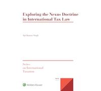 Exploring the Nexus Doctrine In International Tax Law: 77 (Series on International Taxation, 77)